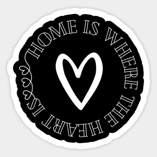 Home Is Where the Heart Is Sticker